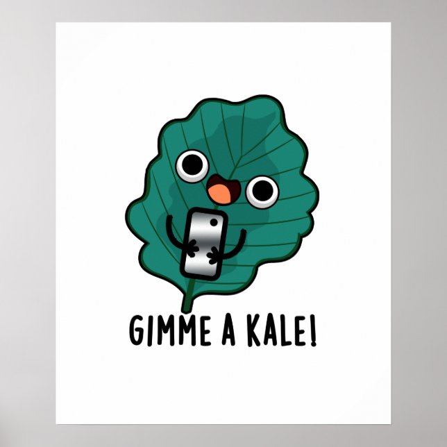 Gimme A Kale Funny Veggie Pun Poster (Front)