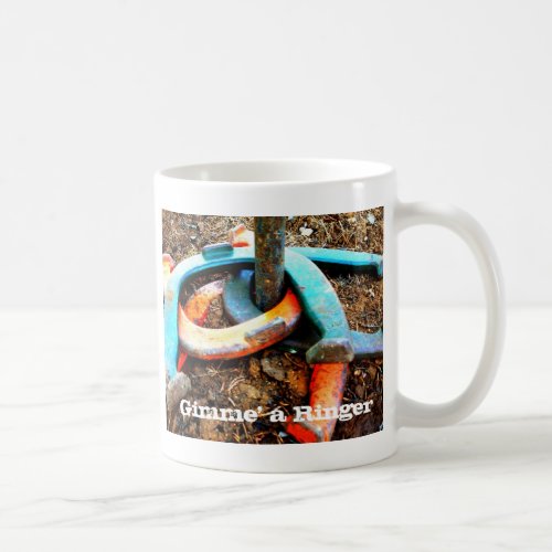 Gimme a Ringer Horseshoe Pitching Gifts Coffee Mug