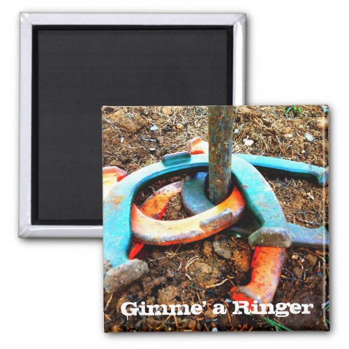Gimme a Ringer Horseshoe Pitching Gifts Magnet