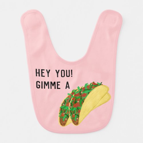 GIMME A TACO Cute Funny Tacos Pattern Baby Bib