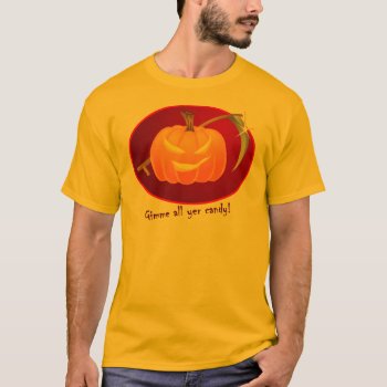Gimme All Yer Candy! T-shirt by nhanusek at Zazzle