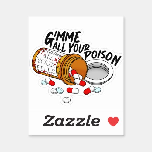 Gimme All Your Poison Sticker