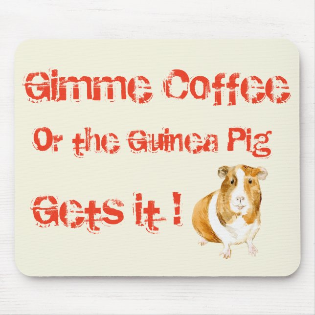 Gimme Coffee! Mouse Pad (Front)