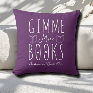 Gimme More Books Mauve Book Lovers Custom Throw Pillow