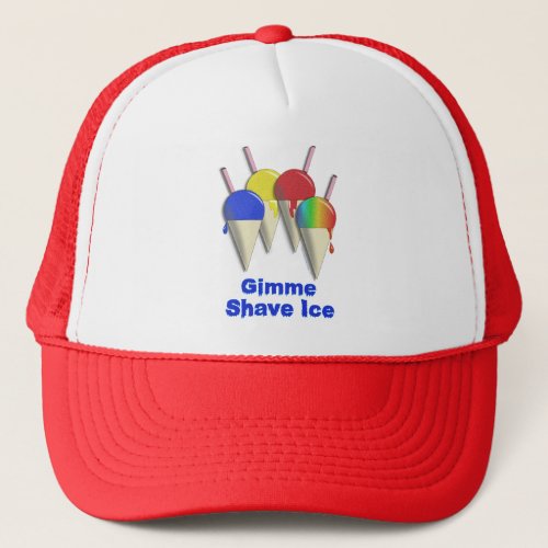 Gimme Shave Ice Hawaiian Shaved Ice Truckers hat
