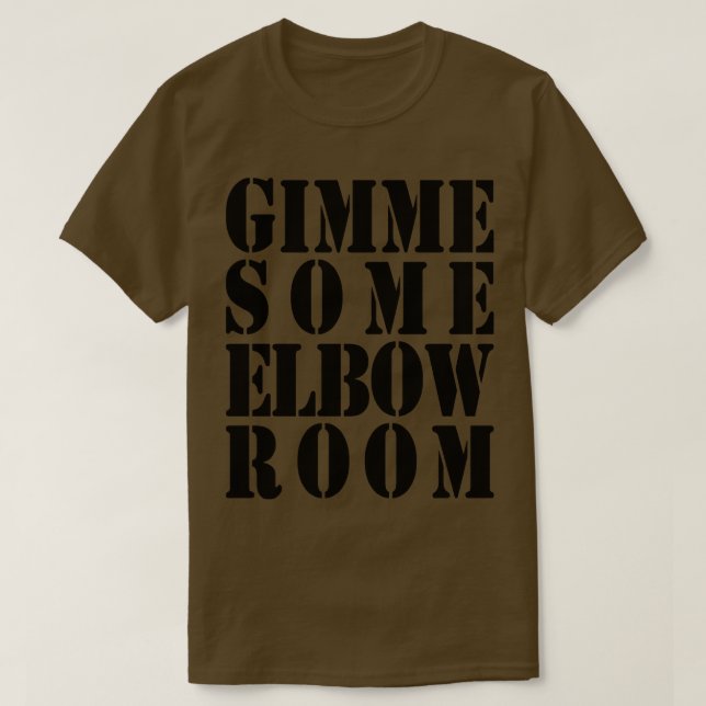 Gimme some elbow room freedom T-Shirt (Design Front)