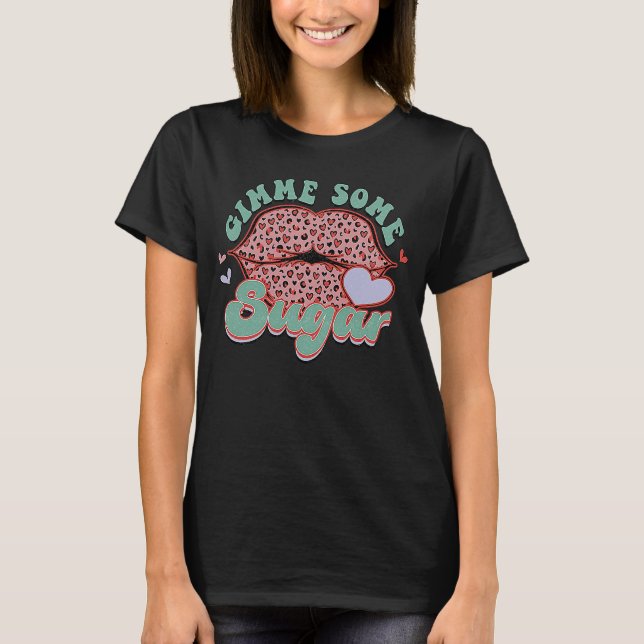 Gimme Some Sugar Leopard Lips Valentine Meme T-Shirt (Front)