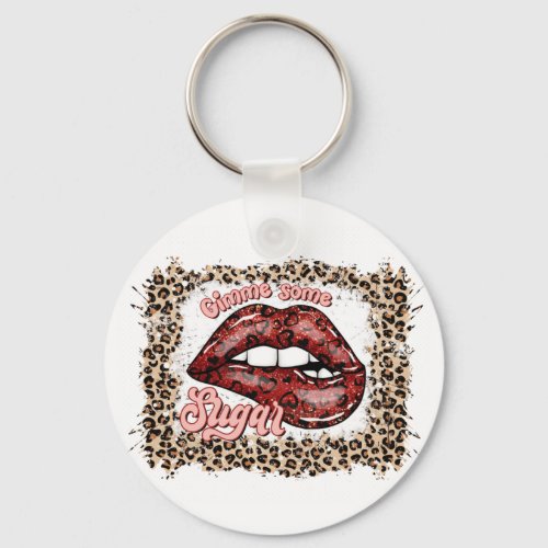 Gimme Some Sugar Valentines Day Keychain