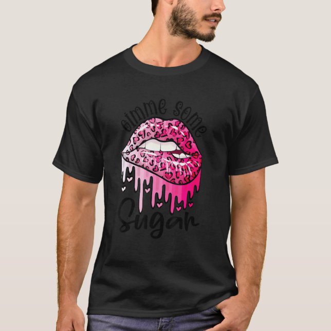 Gimme Some Sugar Valentines Day Lips Pink Red Love T-Shirt (Front)