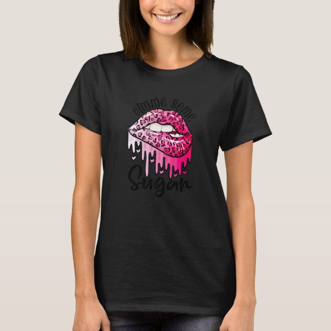 Gimme Some Sugar Valentines Day Lips Pink Red Love T-Shirt (Front)