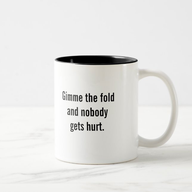 "Gimme the fold" coffee mug (Right)