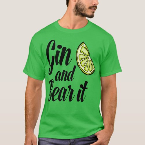 Gin and bear it slice of lime design 1 T_Shirt