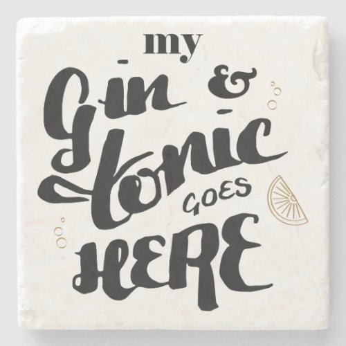 Gin and tonic quote stone drinks coaster
