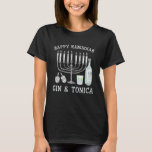 Gin And Tonica Menorah Happy Hanukkah Gift T-Shirt<br><div class="desc">Gin And Tonica Menorah Happy Hanukkah Gift  Shirt</div>