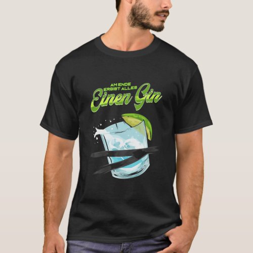 Gin Drinker Gift For Party Gin And Tonic Juniper T_Shirt