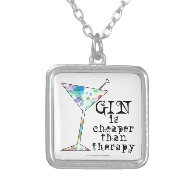 GIN is cheaper than therapy ` Silver Plated Necklace (Front)
