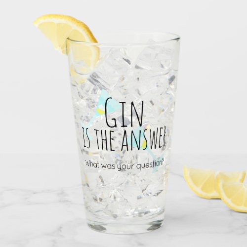 Gin is the answer what was your question glass
