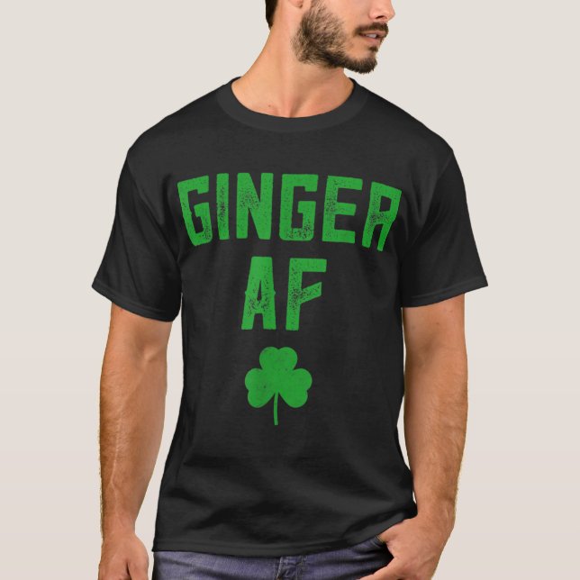Ginger Gifts Funny Ginger AF Redhead St Patricks D T-Shirt (Front)