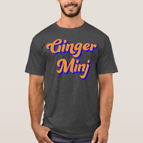 Ginger Minj Ginger Minj Drag Queen Drag LGBT T_Shirt