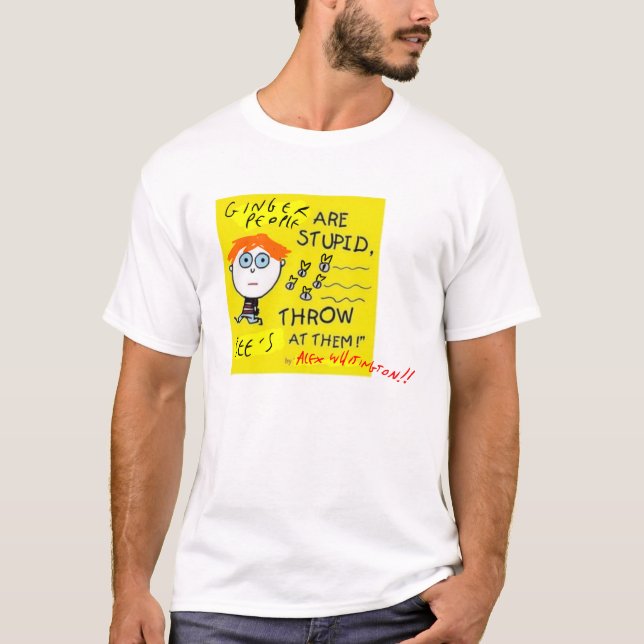 Ginger people are Stupid T-Shirt (Front)