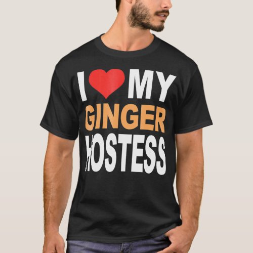 Ginger Shirt_ I Love My Ginger Hostess Redhead  T_Shirt