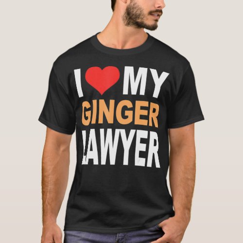 Ginger Shirt_ I Love My Ginger Lawyer Funny Redhea T_Shirt