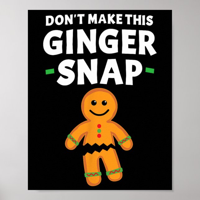 Gingerbread Christmas Cookie Don't Make This Ginge Poster (Front)