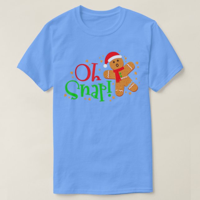 Gingerbread Christmas Oh Snap! Baking Baker Holida T-Shirt (Design Front)