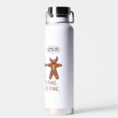Gingerbread Everything is Fine Funny Water Bottle (Back)