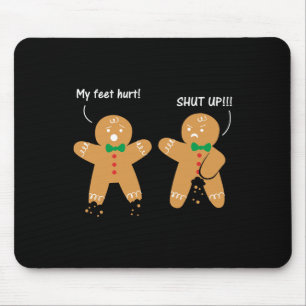 Gingerbread Feet Hurt Sarcastic Cookie Fun Christm Mouse Pad