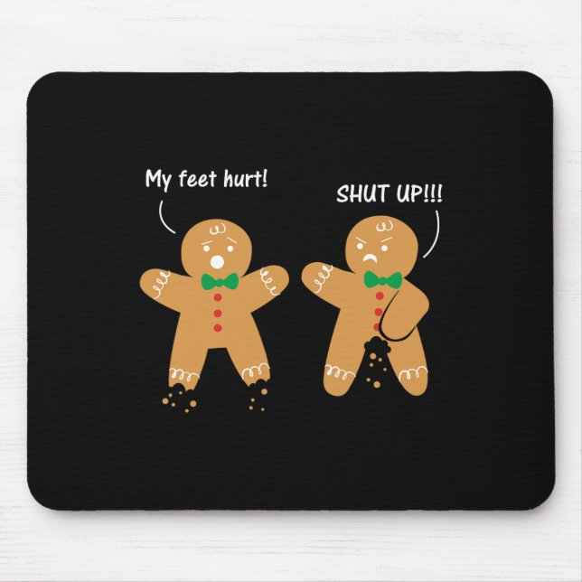 Gingerbread Feet Hurt Sarcastic Cookie Fun Christm Mouse Pad (Front)