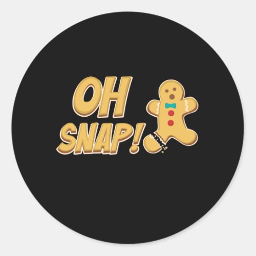 Gingerbread Gingerbread Cookie Oh Snap Classic Round Sticker