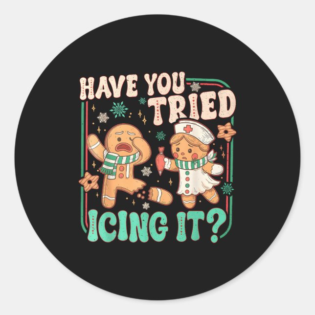 Gingerbread Have You Tried Icing It Funny Christma Classic Round Sticker (Front)