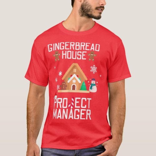 Gingerbread House Project Manager Baking Christmas T_Shirt