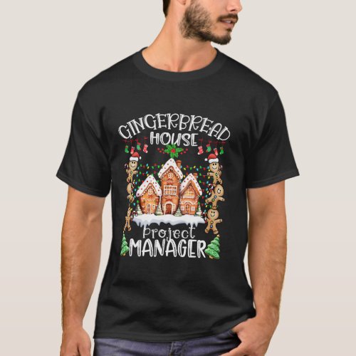 Gingerbread House Project manager Cookie Baking Xm T_Shirt