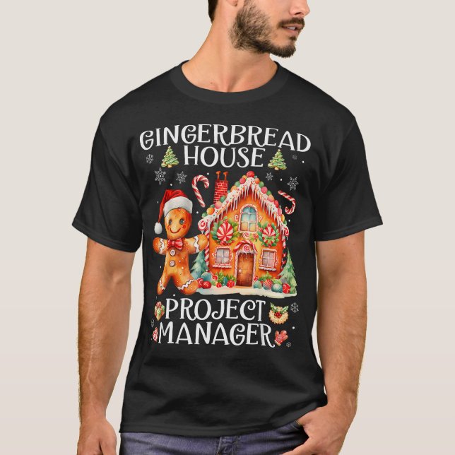 Gingerbread House Project Manager Decorating Bakin T-Shirt (Front)
