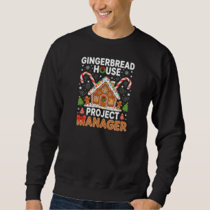 Gingerbread House Project Manager Sweatshirt