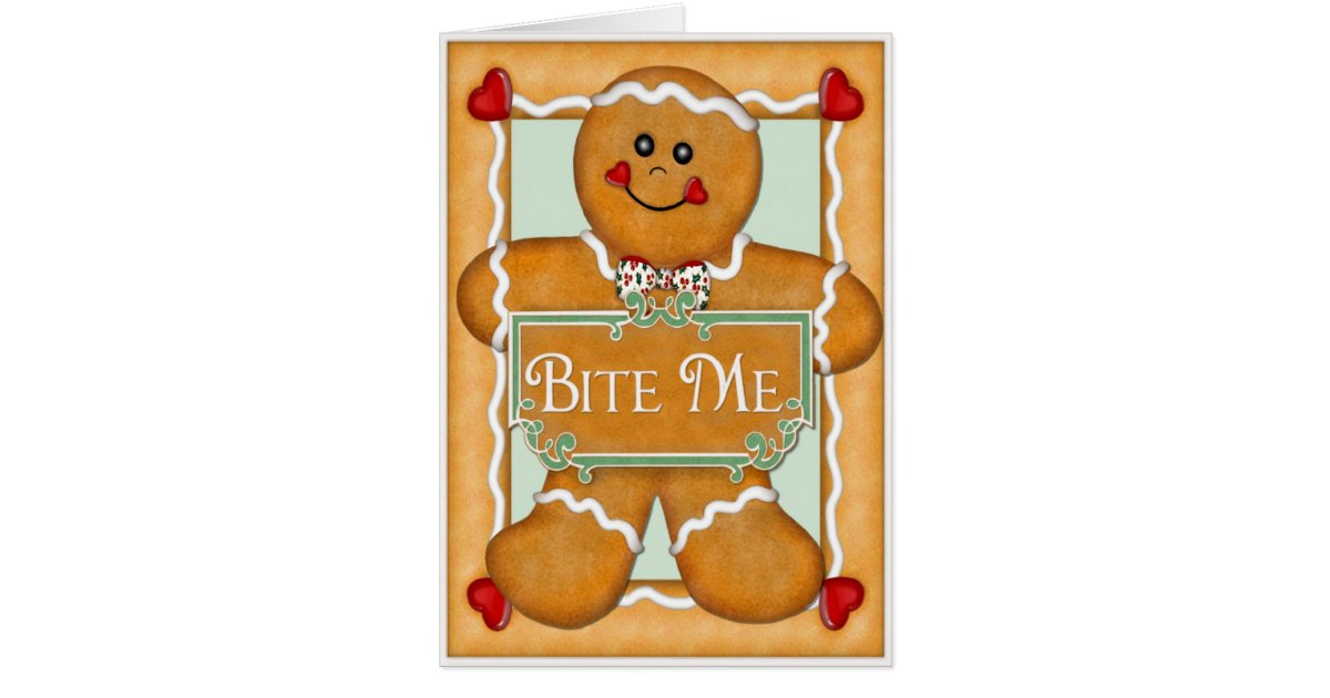 Gingerbread Man &ldquo;Bite Me&rdquo; Card | Zazzle.com