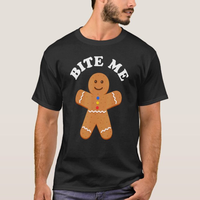 Gingerbread Man Bite Me   Sarcastic Pun Adult Humo T-Shirt (Front)