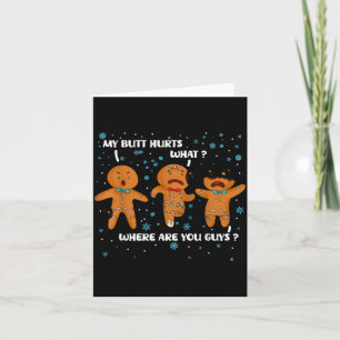 Gingerbread Man Cookie My Butt Hurts Funny Christm Card