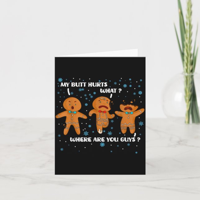 Gingerbread Man Cookie My Butt Hurts Funny Christm Card (Front)