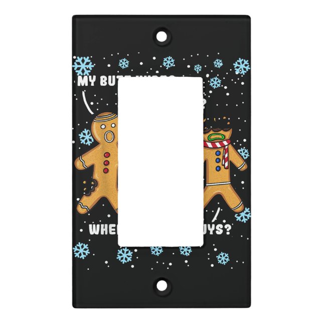 Gingerbread Man Cookie My Butt Hurts Funny Christm Light Switch Cover (Front)