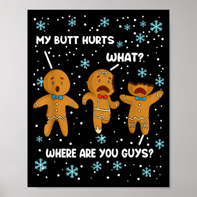 Gingerbread Man Cookie My Butt Hurts Funny Christm Poster (Front)