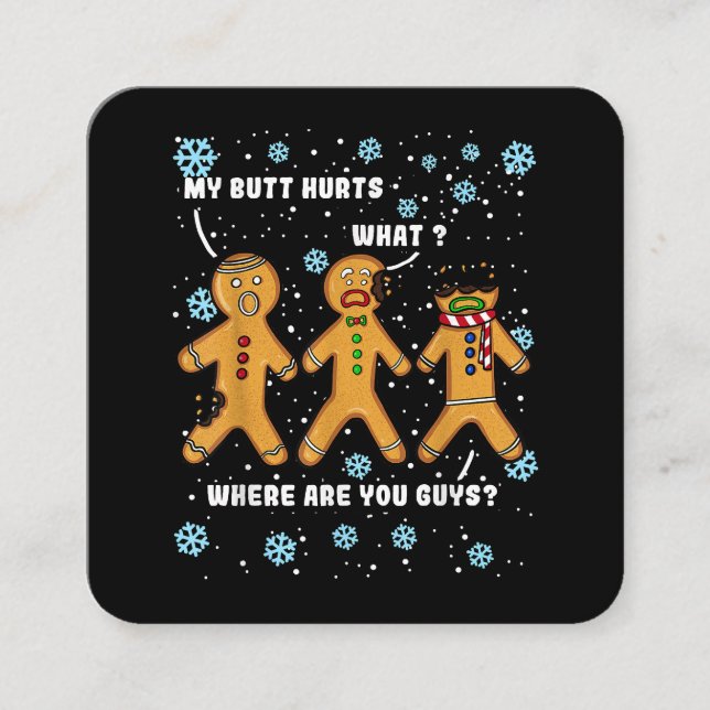 Gingerbread Man Cookie My Butt Hurts Funny Christm Square Business Card (Front)