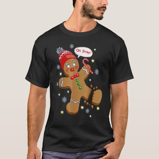 Gingerbread Man Cookie X Mas Oh Snap Cute Christma T-Shirt (Front)