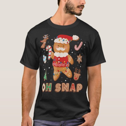 Gingerbread Man Oh Snap  Christmas Cookie Baking C T_Shirt