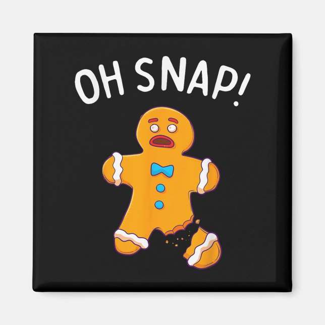 Gingerbread Man Oh Snap Christmas Funny Cookie Bak Magnet (Front)