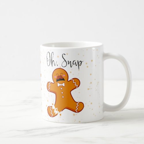 Gingerbread Man  Oh Snap  Holiday Gift Mug