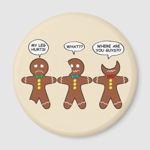 Gingerbread My Leg Hurts Humor Magnet