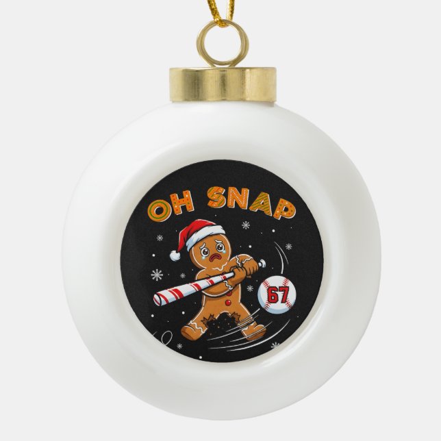 Gingerbread Oh Snap 67 Baseball Ceramic Ball Christmas Ornament (Front)